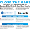 Close the Gaps in Microsoft 365 Email Protection with Guardian Digital EnGarde Cloud Email Security